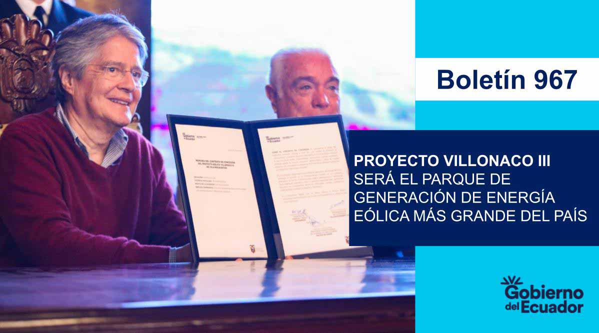 Con la firma de la concesión para la construcción del Proyecto Villonaco III, Ecuador sigue avanzando hacia la transición ecológica con energías limpias, como la eólica.