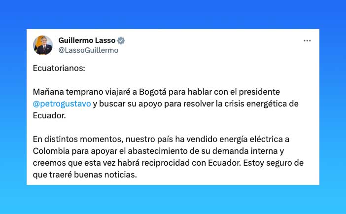 Ecuatorianos:  Mañana temprano viajaré a Bogotá para hablar con el presidente Gustavo Petro y buscar su apoyo para resolver la crisis energética de Ecuador.