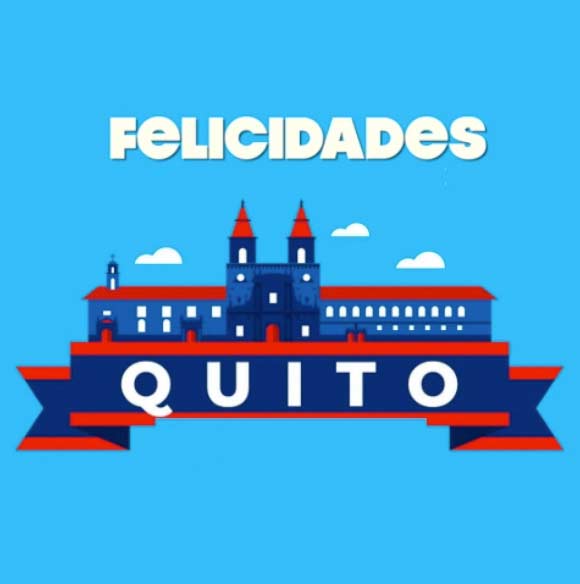 Felicidades Quito por tus 489 años de fundación. ¡Viva Quito!